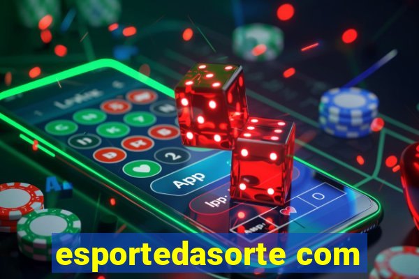 esportedasorte com